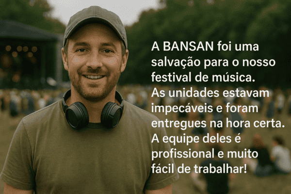 Depoimento de cliente sobre a durabilidade dos banheiros BANSAN em um festival.